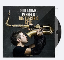 Guillaume Perret & The Electric Epic – Open Me (2014)