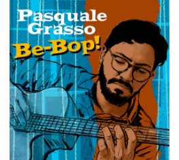 Be-Bop! 帕斯夸里演绎比波普爵士乐